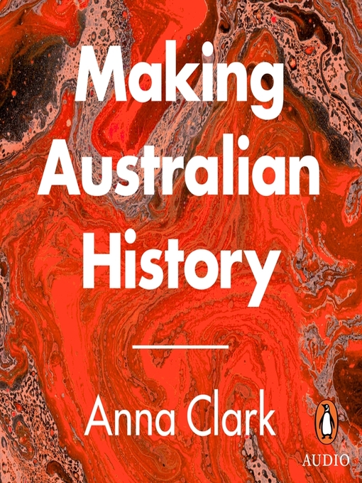 Title details for Making Australian History by Anna Clark - Wait list